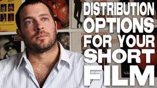 Distribution Options For A Short Film by Daniel Sol