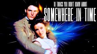 10 Things You Didn't Know About Somewhere in Time