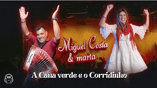 A CANA VERDE E O CORRIDINHO | MIGUEL COSTA E MARTA (Lyric Vídeo)