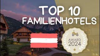 Die 10 besten Familienhotels in Österreich – kinderhotel.info Award 2024