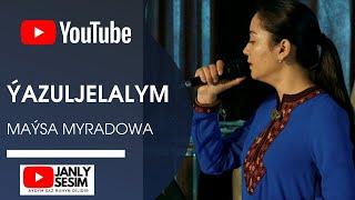 MAYSA MYRADOWA YAZULJELALYM - NEW SONGS - ЖИВОЙ ГОЛОС - JANLY SESIM 2021