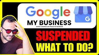 Google My Business Suspended Discover What to Do Now