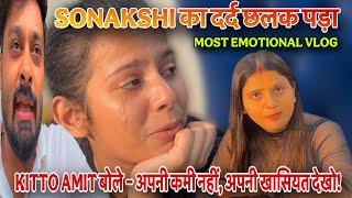 SONAKSHI का दर्द छलक पड़ा KITTO AMIT बोले – अपनी कमी नहीं, अपनी खासियत देखो!|VLOG-2613|AMIT KITTO