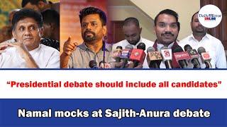 “Presidential debate should include all candidates”, Namal mocks at Sajith-Anura debate