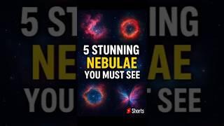 5 BEAUTIFUL NEBULAE THAT WILL MAKE YOUR DAY...