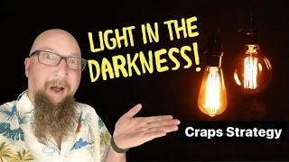 CRAPS STRATEGY :: Light in the Darkness