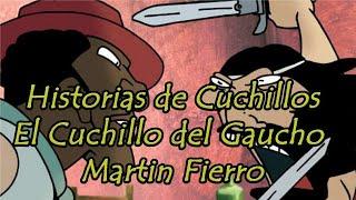 Historias de Cuchillos: El cuchillo del gaucho Martín Fierro