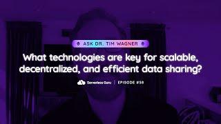 Ask Tim Wagner: Scaling decentralized data sharing