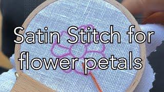 SATIN STITCH FOR FLOWER PETALS | Quick Embroidery Stitch 101 Series