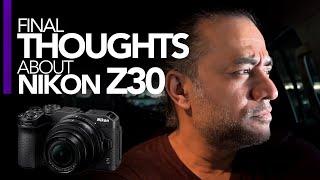 Final Thoughts about Nikon Z30