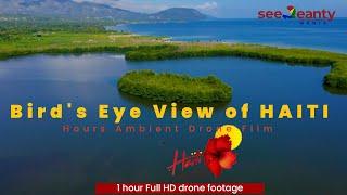 [HD] Haiti as you have never seen! | Fascinating Aerial Views | 1 HOUR | Ambient Drone Video