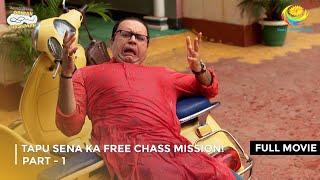 Tapu Sena Ka Free Chass Mission! IFULL MOVIE| PART 1ITaarak Mehta Ka Ooltah Chashmah Ep 4074 to 4077