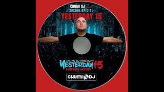 YESTERDAY 15 Cd Promo Sesión Oficial Yesterday 15 (20-05-2023) Dj Chumi