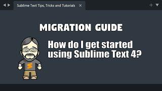 [MG01] How to get started using Sublime Text 4