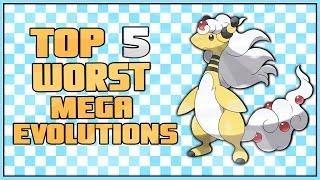 Top 5 Worst Mega Evolutions of All Time!