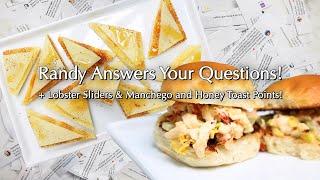 Randy Answers Your Questions (Part 1) + Lobster Sliders & Manchego and Honey Toast Points!