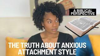 A Revelation about Anxious Attachment from a Biblical Perspective| 6 Tips on How to Overcome Anxiety