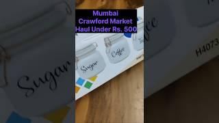 Mumbai Crawford Market Shopping Haul Under Rs.500#crawfordmarket#mumbai#streetshopping#aestheticfind