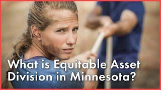 Minnesota Divorce Law Explained: Equitable Asset Division