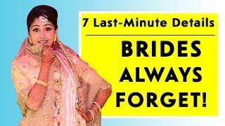 TOP 7 THINGS TO DO JUST BEFORE WEDDING | WHAT BRIDES ALWAYS FORGET !!