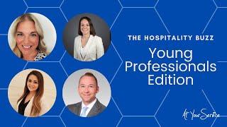 Highlights From The Hospitality Buzz: Young Professionals Edition