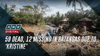 59 dead, 12 missing in Batangas due to ‘Kristine’ | ANC