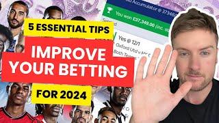 Top 5 Tips To Improve Your Football Bets in 2024/25 Season