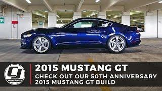 Check Out Our 50th Anniversary 2015 Ford Mustang GT Build