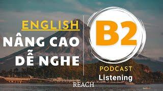  Luyện Nghe Tiếng Anh B2 - Intermediate Level 4 (CEFR B1) | Listening English Podcast |