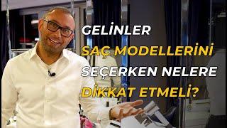 Gelinler Saç Modellerini Seçerken Nelere Dikkat Etmelidir? - Hakan Kutlugün