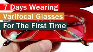 7 days wearing Varifocal glasses for the first time