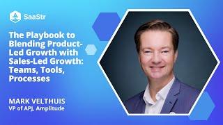 The Playbook to Blending Product-Led Growth with Sales-Led Growth: Amplitude VP of APJ Mark Velthuis