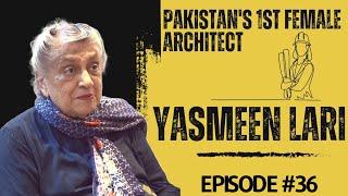 Kaam Kahani Podcast # 36 - The Kaam Kahani of Architect and Conservationist Yasmeen Lari