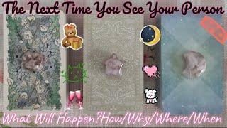 The Next Time You See Your PersonTimeless pick a card tarot love reading