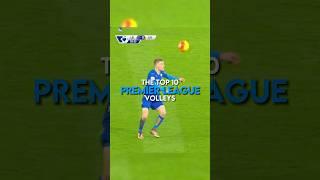 The top 10 Premier League volleys