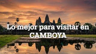 Los Mejores Lugares para Visitar en Camboya | Guía de Viaje 2025