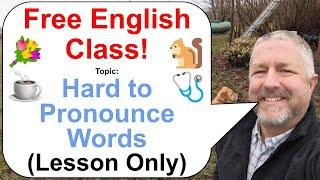 Let's Learn English! Topic: Hard to Pronounce Words! ️🩺 (Lesson Only)