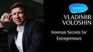 Ironman Secrets for Entrepreneurs (with Vladimir Voloshin)