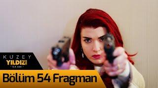 Kuzey Yıldızı İlk Aşk 54. Bölüm Fragman