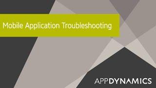 Mobile Application Troubleshooting