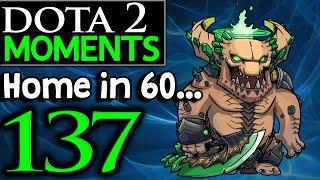 Dota 2 Moments #137 - Home in 60 Seconds