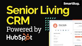 Senior Living CRM Powered by HubSpot Demo by SmartBug