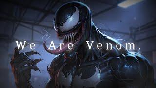 We Are Venom ,Together, We Are Unstoppable.