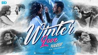 Winter Love Mashup 2024 | Sid Guldekar | Arijit Singh | Atif Aslam Mashup | Lofi Songs