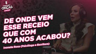CONSELHO APÓS OS 40 ANOS | PODCAST DAS ONÇAS