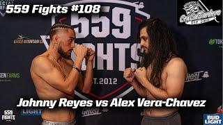 559 Fights #108 - Johnny Reyes vs Alex Vera-Chavez