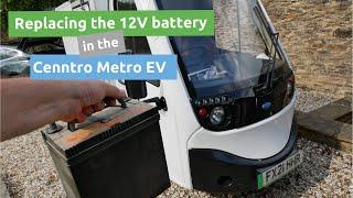 How to replace the 12v auxiliary battery in a Cenntro Metro electric vehicle?