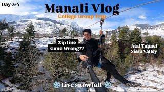 Manali Vlog: Zip Lining, Atal Tunnel, Sissu, & Live Snowfall ️ | College Group Trip | Day-3&4