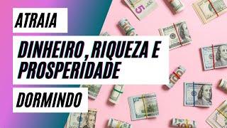 MEDITAÇÃO PARA ATRAIR DINHEIRO INESPERADO ENQUANTO DORME | LEI DA ATRAÇÃO - Por Mentora Ellen