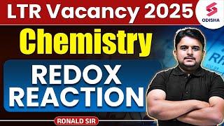 Chemistry for LTR Teacher Vacancy 2025 I Redox Reaction I LTR Chemsistry Classes by Ronald Sir